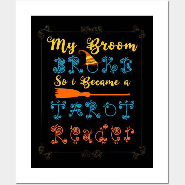 My Broom Broke so i became a Tarot ReadER Wall Art by FlyingWhale369